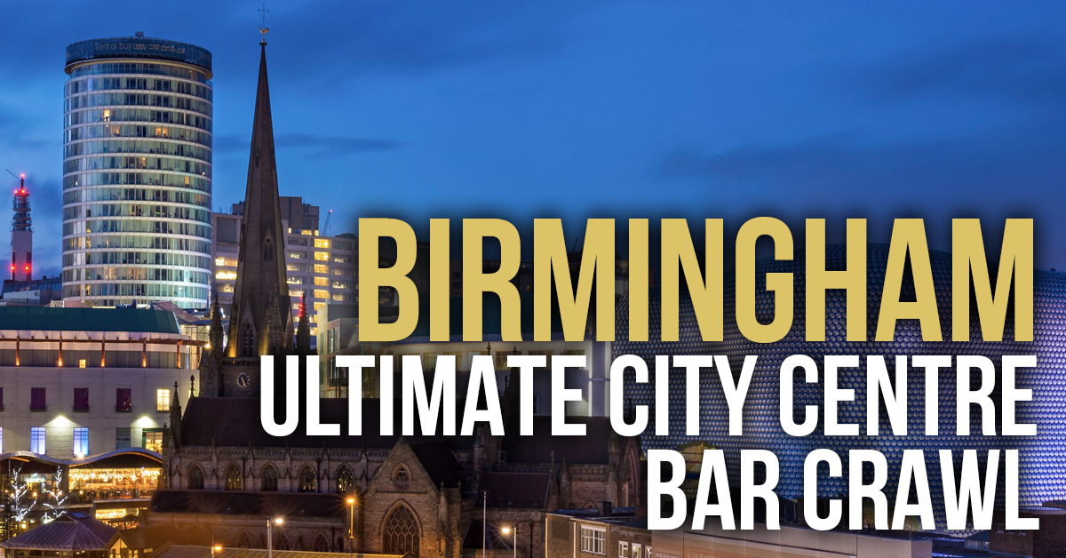 Birmingham's Ultimate City Centre Bar Crawl